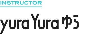 INSTRUCTOR yura Yura ゆら